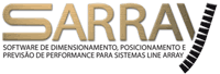 Acompanha o software Studio R Sarray, para dimensionamento, posicionamento e previsão de performance.